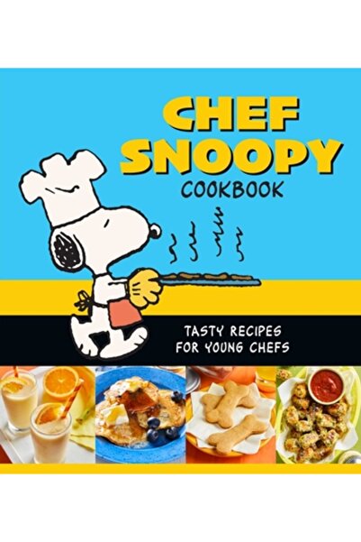 Weldon Owen Cartea de bucate a bucătarului Snoopy: Rețete gustoase pentru tin...