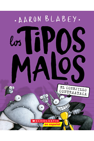 Scholastic Los Tipos Malos En El Conejillo Contraataca (the Bad Guys in the F...