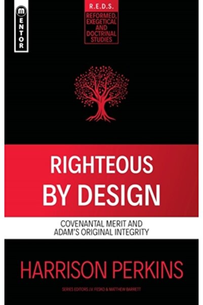 Mentor Righteous by Design: Covenantal Merit and Adam's Original Integrity
