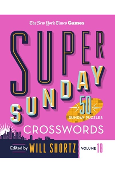 Griffin Jocuri New York Times Super Sunday Crosswords Volumul 18: 50 de puzzl...