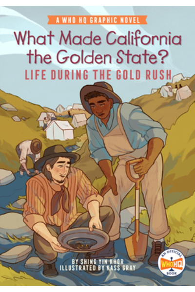 Penguin Workshop Ce a făcut din California statul de aur?: Viața în timpul go...