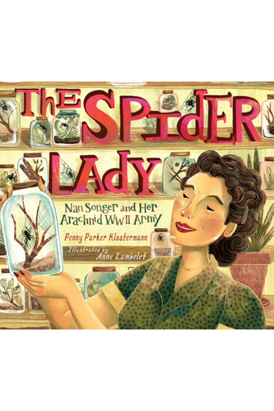 Calkins Creek Doamna Păianjen: Nan Songer și armata ei de arahnide din cel de...