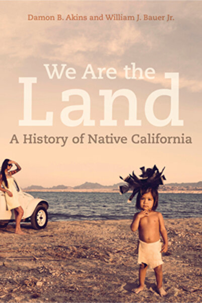 Univ Of California Pr Noi suntem pământul: o istorie a Californiei native