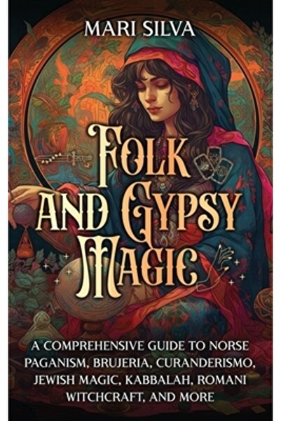 Primasta Magie populară și țigănească: Un ghid cuprinzător despre păgânismul ...