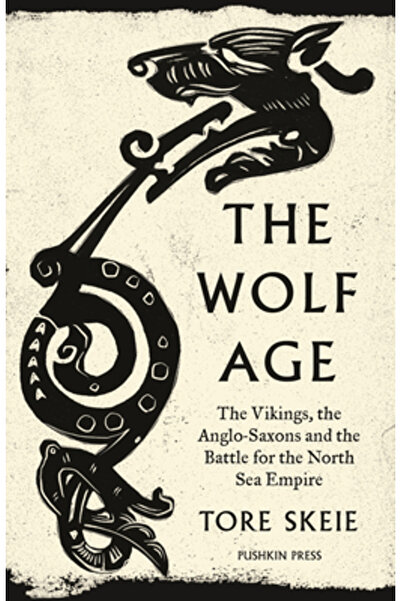 Pushkin Pr Epoca Lupului: Vikingii, anglo-saxonii și bătălia pentru Imperiul ...