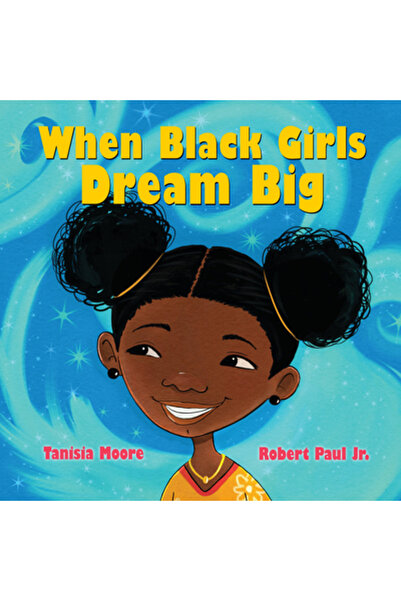 Scholastic When Black Girls Dream Big