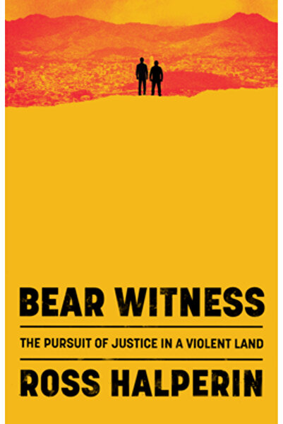 Liveright Pub Corp Fii martor: O cruciadă pentru dreptate într-o țară violentă