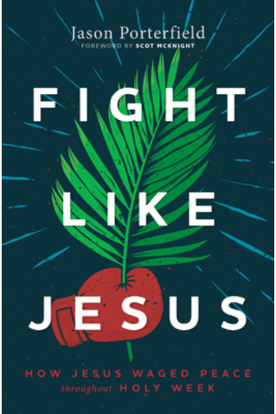 Herald Pr Luptă ca Isus: Cum a promovat Isus pacea în Săptămâna Mare