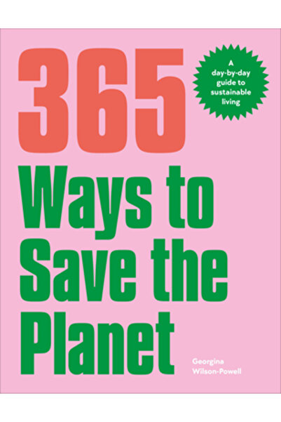 Dk Pub 365 de moduri de a salva planeta: Un ghid zilnic pentru viață
