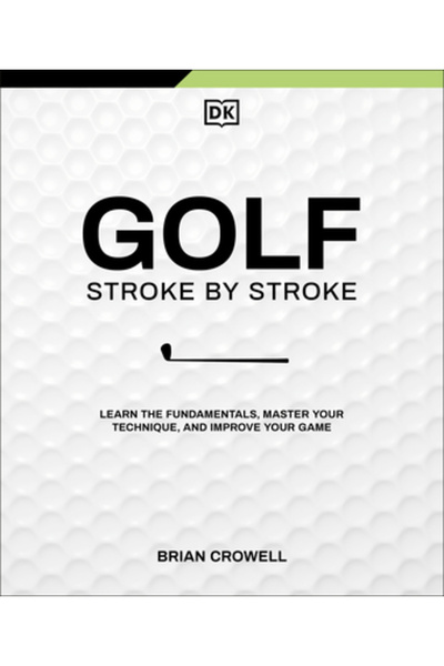 Dk Pub Lovitură cu lovitură de golf: Învață elementele fundamentale, stăpânește-ți tehnica și îmbunătățește-ți jocul