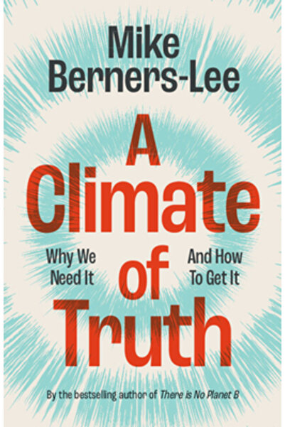 Cambridge Un climat al adevărului: de ce avem nevoie de el și cum să-l obținem