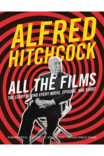 Black Dog & Leventhal Toate filmele lui Alfred Hitchcock: Povestea din spatel...