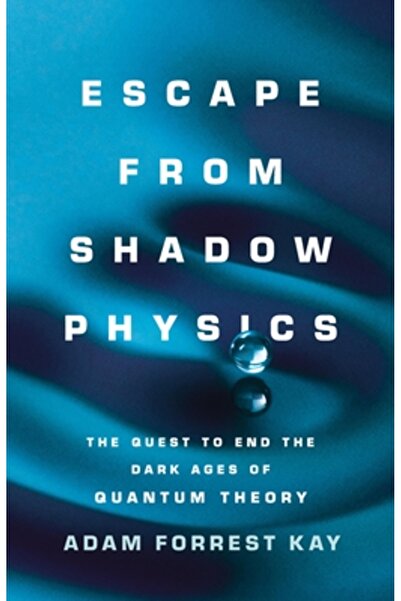 Basic Books Evadarea din fizica umbrelor: Căutarea sfârșitului epocii întunec...