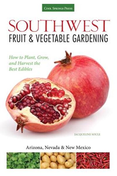 Univ Of California Pr Grădinăritul de fructe și legume din sud-vest: plantați...