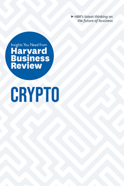Harvard Business Review Pr Cripto: Informațiile de care aveți nevoie de la Ha...