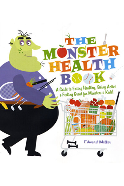 Holiday House Inc Cartea despre sănătatea monștrilor: Un ghid pentru o alimen...
