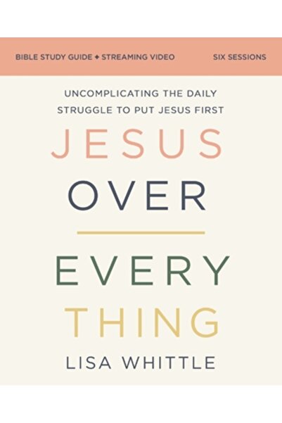 Thomas Nelson Pub Ghid de studiu biblic Isus peste orice plus videoclip în streaming: Simplificarea luptei zilnice pentru a...