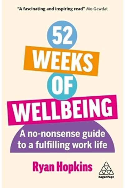 Kogan Page 52 de săptămâni de bunăstare: Un ghid practic pentru o viață profe...