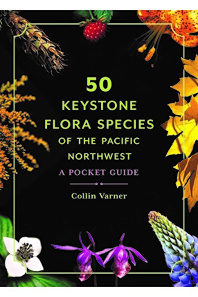 Univ Of Washington Pr 50 de specii cheie de floră din nord-vestul Pacificului...