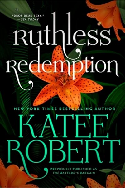 Forever Ruthless Redemption (Previously Published as the Bastard's Bargain)