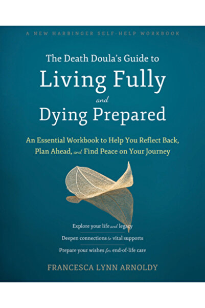 New Harbinger Pubn Ghidul Doulei Morții pentru a trăi pe deplin și a fi pregă...