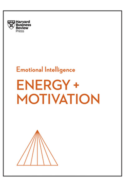 Harvard Business Review Pr Energie + Motivație (Seria HBR Inteligență Emoțion...