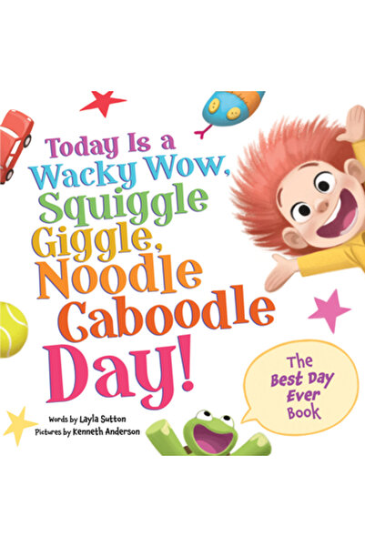 Sourcebooks Wonderland Astăzi e o zi trăsnită de Wow, Squiggle Giggle și Noodle Caboodle!