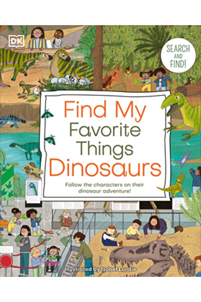 Dk Pub Găsește-mi lucrurile preferate Dinozaurii: Caută și găsește! Urmărește...