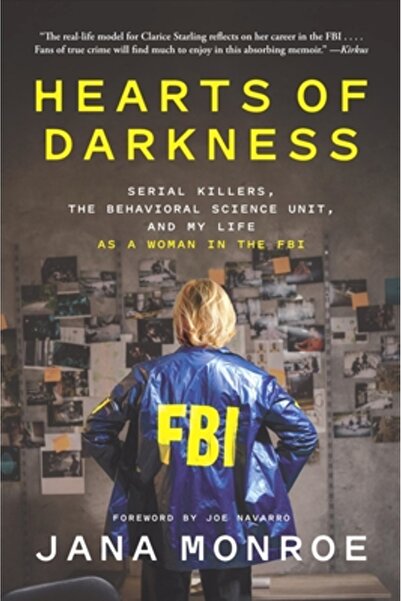 Abrams Pr Hearts of Darkness: Serial Killers, the Behavioral Science Unit, and My Life as a Woman in the FBI