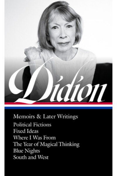 Lib Of Amer Joan Didion: Memorii și scrieri ulterioare (Loa #386): Ficțiuni p...