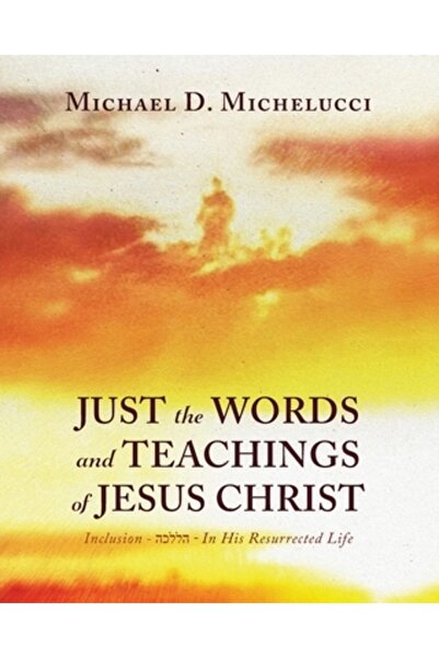 Trilogy Christian Pub Doar Cuvintele și Învățăturile lui Isus Hristos: Incluz...