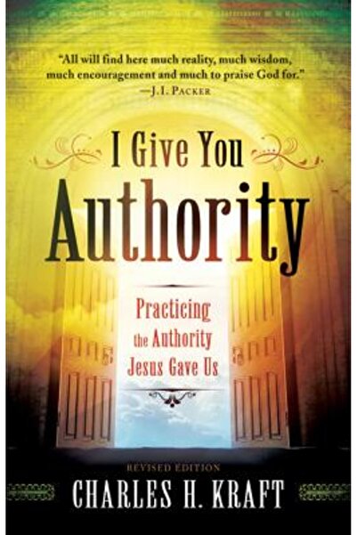 Chosen Books Îți dau autoritate: Practicând autoritatea pe care ne-a dat-o Isus