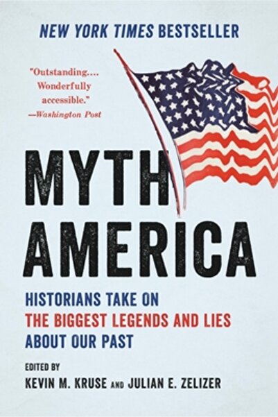 Basic Books Myth America: Istoricii abordează cele mai mari legende și minciu...