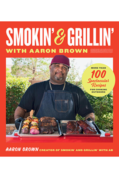 Harvard Common Pr Gătit la grătar și afumat cu Aaron Brown: Peste 100 de rețe...