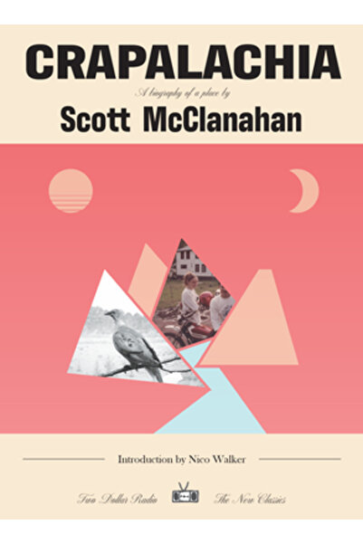 Two Dollar Radio Crapalachia: A Biography of a Place