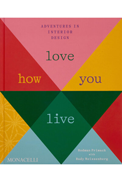 Monacelli Pr Iubește cum trăiești: Aventuri în designul interior