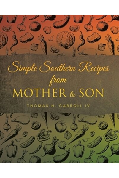 Fulton Books Rețete simple din sud, de la mamă la fiu