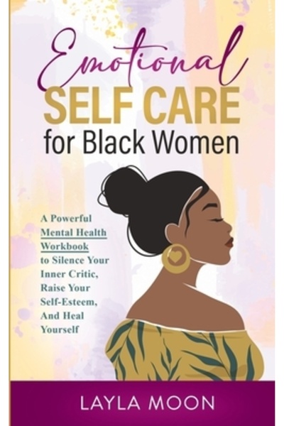 INDEPENDENT CAT Emotional Self Care for Black Women: A Powerful Mental Health Workbook to Silence Your Inner Critic,
