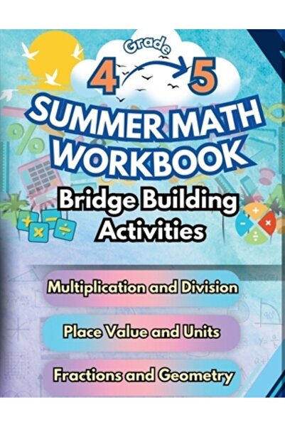 INDEPENDENT CAT Caiet de lucru de matematică de vară pentru clasele 4-5 - Activități de construire a punților de legătură: Competențe esențiale de vară pentru clasele 4-5