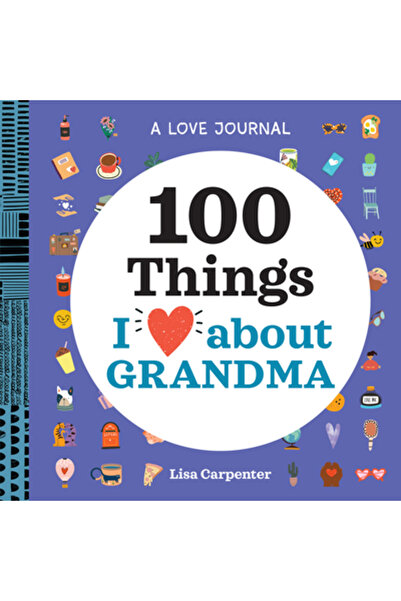 Rockridge Pr Un jurnal de dragoste: 100 de lucruri pe care le iubesc la bunica