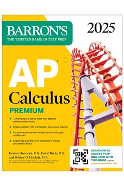 Barrons Education Series AP Calculus Premium, 2025: Caiet pregătitor cu 12 teste practice + recapitulare cuprinzătoare + practică online
