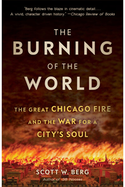 Vintage Arderea lumii: Marele incendiu din Chicago și războiul pentru sufletu...