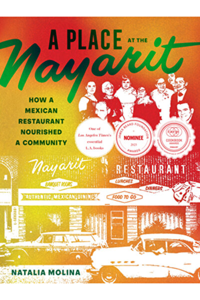 Univ Of California Pr A Place at the Nayarit: How a Mexican Restaurant Nouris...