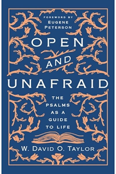 Thomas Nelson Pub Deschiși și fără frică: Psalmii ca ghid pentru viață