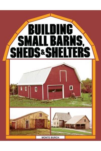 Storey Publishing Construirea de hambare, șoproane și adăposturi mici