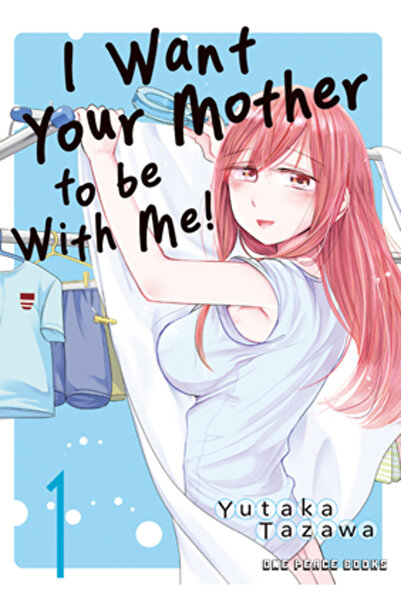 One Peace Books Vreau ca mama ta să fie cu mine! Volumul 1