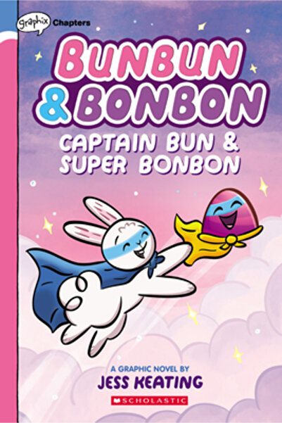 Graphix Captain Bun & Super Bonbon: A Chapters Book (Bunbun & Bonbon #3), Volume 3