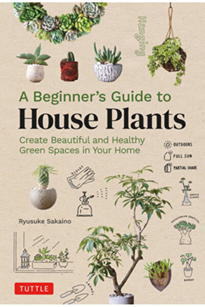 Tuttle Pub Ghid pentru începători despre plantele de apartament: crearea de s...