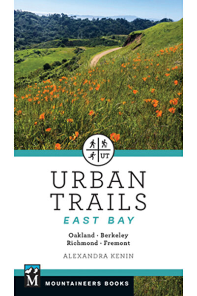 Mountaineers Books Trasee urbane East Bay: Oakland * Berkeley * Fremont * Ric...