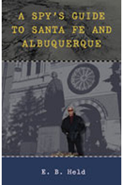 University Of New Mexico Press Ghidul unui spion pentru Santa Fe și Albuquerque